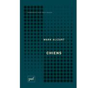 Chiens Une philosophie - Mark Alizart - Puf - broché - Essai