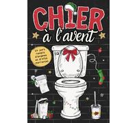 Chier à l'Avent avec casse-têtes: 24 jours remplis d'énigmes, de dictons et de petites infos marrantes à lire en faisant caca... idéal pour le ... parfait pour hommes & femmes sur le trône!
