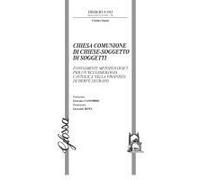 Chiesa Comunione Di Chiese-Soggetto Di Soggetti. Fondamenti Metodologici Per Un'ecclesiologia Cattolica Nella Proposta Di Hervé Legrand