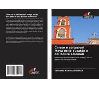 Chiese E Abitazioni Maya Dello Yucatán E Del Belize Coloniali