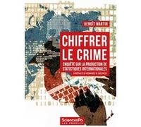 Chiffrer le crime - Enquête sur la production de statistique Benoît Martin (Auteur), Howard S. Becker (Préface)