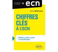 Chiffres clés à l’ECN - chiffres, calculs, scores et classifications - Asma Bekhouche - Ellipses - broché - Scolaire / Universitaire