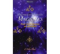 Chiffres et Formules Magiques - Pour vivre heureux au quotidien