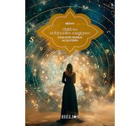 Chiffres et formules magiques - Pour vivre heureux au quotidien