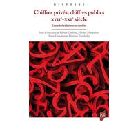 Chiffres privés, chiffres publics XVIIe-XXIe siècle Entre hybridations et conflits - Fabien Cardoni - Presses Universitaires Rennes - broché - Etude