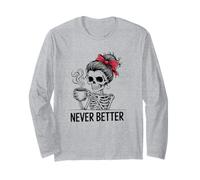 Chignon désordonné boire du café pour femmes Never Better Squelette Manche Longue