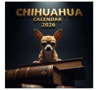 Chihuahua Calendar 2026: Twelve Months of Playful Charm, Bold Personality, and Lively Fun, 8.5 x 8.5" Tiny Hero Edition