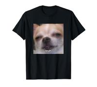 Chihuahua drôle Bruh - Mème Espagnol Flou T-Shirt Graphique avec Valeur