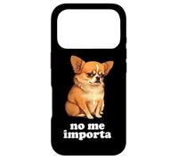 Chihuahua drôle Parle Espagnol - Je m en fiche Coque pour iPhone 17 Pro
