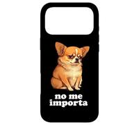 Chihuahua drôle Parle Espagnol - Je m en fiche Coque pour iPhone 17 Pro Max