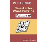 Chihuahua Nine-Letter Word Puzzles Volume 16