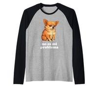 Chihuahua Parle Espagnol Pas Mon problème Manche Raglan