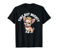 Chihuahua Tiny But Mighty T-Shirt