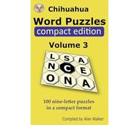 Chihuahua Word Puzzles Compact Edition Volume 3: 100 nine-letter puzzles in a compact format