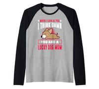 Chihuahua You are A Lucky Dog Mom Funny Puppy Dogs Lovers Manche Raglan