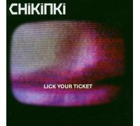 Chikinki - Lick Your Ticket