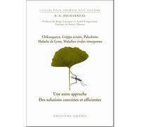 Chikungunya, Grippe aviaire, Paludisme, Maladie de Lyme, Maladies virales émergentes : Une autre approche-Des solutions concrètes et efficientes