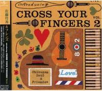 Chikuzen Sato - Introducing Cross Your Fingers 2