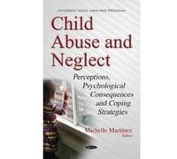 Child Abuse & Neglect: Perceptions, Psychological Consequences & Coping Strategies (Children's Issues, Laws and Programs) - [Version Originale] Inconnu (Auteur)