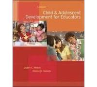 Child and Adolescent Development for Educators 3th (third) edition