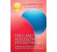 Child and Adolescent Psychotherapy: Components of Evidence-Based Treatments for Youth and their Parents - [Version Originale] Inconnu (Auteur)