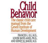 Child Behavior Frances L. Ilg, Louise Bates Ames, Sidney Baker (Auteur)