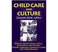 Child Care and Culture Amy Richman, Constance H. Keefer, P. Herbert Leiderman, Sarah Levine, Suzanne Dixon, T. Berry Brazelton (Auteur)