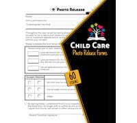Child Care Photo Release Forms: 60+ Video/ Image Permission Consent Forms for Daycare Providers, Preschools, & In Homes | 120 Single-Sided Pages