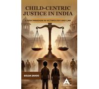 Child-Centric Justice in India: A New Paradigm in Victimology and Law