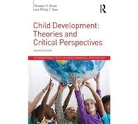 Child Development: Theories And Critical Perspectives (International Texts In Developmental Psychology) (Paperback) Rosalyn H Shute, Philip T Slee (Auteur)
