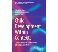 Child Development Within Contexts: Cultural-Historical Research and Educational Practice