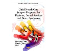 Child Health Care Support Programs For Deafness, Dental Services & Down Syndrome