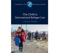 Child In International Refugee Law Jason M Pobjoy, (Auteur)