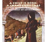 Child Is Born: Chant of Christmas by Trappist Monks of the Abbey of Gethesmane (2002-09-24)