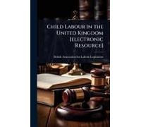 Child Labour In The United Kingdom [Electronic Resource]