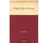 Child Life in Prose