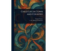 Child Life in Town and Country
