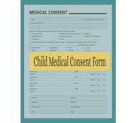 Child Medical Consent Form: Emergency Authorization & Health Information Record for Parents, Schools, and Caregivers