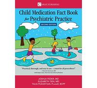 Child Medication Fact Book for Psychiatric Practice, Second Edition