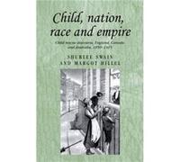 Child Nation Race and Empire by Shurlee Swain Shurlee Swain - Margot Hillel (Auteur)