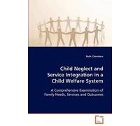 Child Neglect And Service Integration In A Child Welfare System