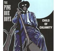 Child of Calamity by Pine Box Boys (2008-06-24)