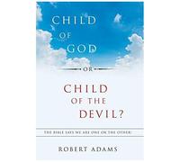 Child Of God Or Child Of The Devil?