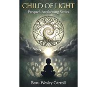Child of Light: Prequel to Awakening Series