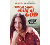 Child of Satan, Child of God: Her Own Story, Susan Atkins