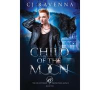 Child Of The Moon (The Lycanthrope Protection Agency Book 2)