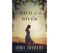 Child Of The River Irma Joubert, (Auteur)