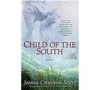 Child of the South Joanna Catherine Scott (Auteur)