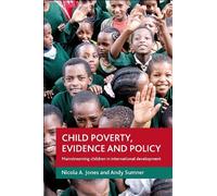 Child Poverty, Evidence And Policy