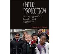 Child Protection: Managing Conflict, Hostility And Aggression (Paperback) Siobhan E Laird, (Auteur)